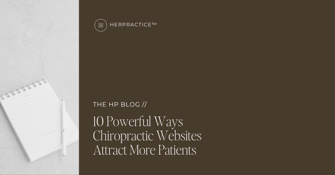 10 Powerful Ways Chiropractic Websites Attract More Patients